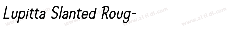Lupitta Slanted Roug字体转换